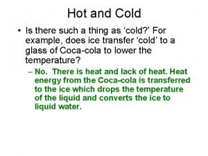 Hot and Cold Is there such a thing