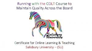Running with the COLT Course to Maintain Quality