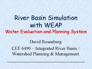 River Basin Simulation with WEAP Water Evaluation and