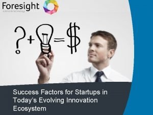 Success Factors for Startups in Todays Evolving Innovation
