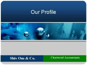 Our Profile Shiv Om Co Chartered Accountants 1