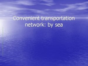 Convenient transportation network by sea Water transport November