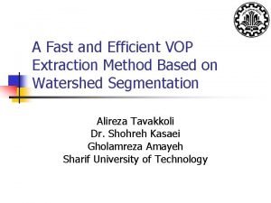 A Fast and Efficient VOP Extraction Method Based