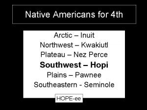 Native Americans for 4 th Arctic Inuit Northwest