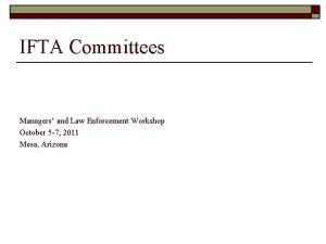 IFTA Committees Managers and Law Enforcement Workshop October