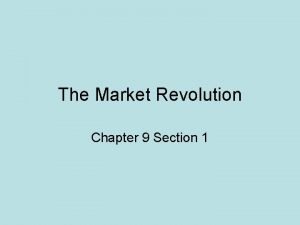 The market revolution chapter 9 section 1