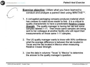 Paired ttest Exercise objective Utilize what you have