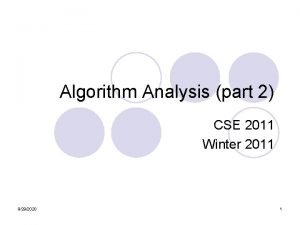 Algorithm Analysis part 2 CSE 2011 Winter 2011 Algorithm Analysis part 2 CSE 2011 Winter 2011