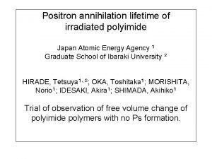 Positron annihilation lifetime of irradiated polyimide Japan Atomic