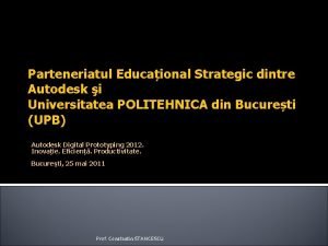 Parteneriatul Educaional Strategic dintre Autodesk i Universitatea POLITEHNICA