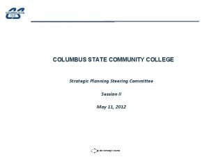 COLUMBUS STATE COMMUNITY COLLEGE Strategic Planning Steering Committee