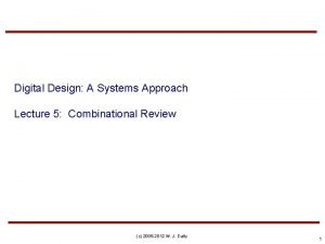 Digital Design A Systems Approach Lecture 5 Combinational