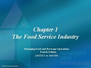 Chapter 1 The Food Service Industry Managing Food