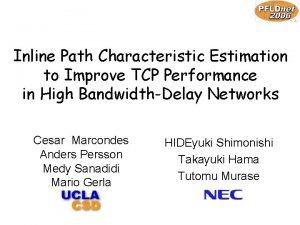 Inline Path Characteristic Estimation to Improve TCP Performance