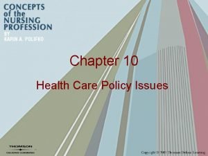 Chapter 10 Health Care Policy Issues Policy Defined