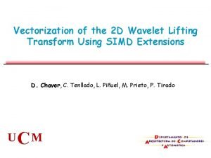 Vectorization of the 2 D Wavelet Lifting Transform