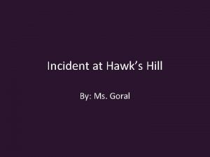 Incident at hawk's hill summary