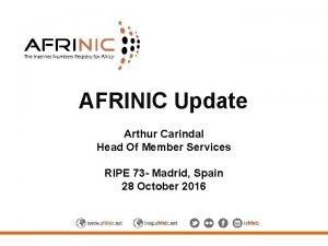 AFRINIC Update Arthur Carindal Head Of Member Services