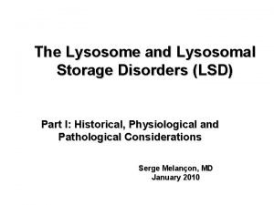 The Lysosome and Lysosomal Storage Disorders LSD Part