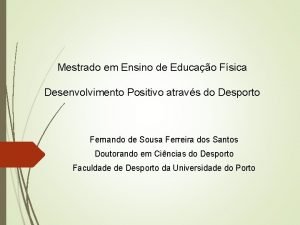 Mestrado em Ensino de Educao Fsica Desenvolvimento Positivo