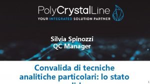 Silvia Spinozzi QC Manager Convalida di tecniche analitiche