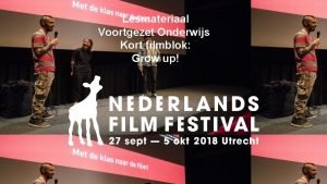 Lesmateriaal Voortgezet Onderwijs Kort filmblok Grow up Nederlands