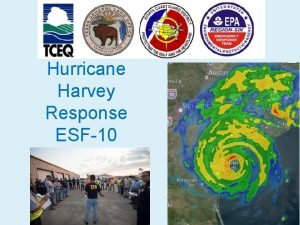 Hurricane Harvey Response ESF10 Natural Disaster Operational Planning