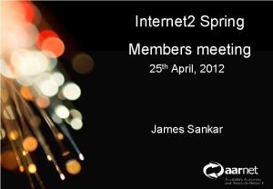 AARNet Copyright 2012 Internet 2 Spring Members meeting