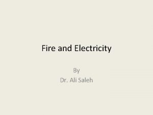 Fire and Electricity By Dr Ali Saleh Fire