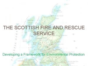 THE SCOTTISH FIRE AND RESCUE SERVICE Developing a