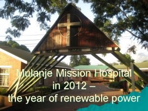 Mulanje Mission Hospital in 2012 the year of