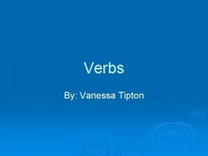 Verbs By Vanessa Tipton Clean sheet of paper