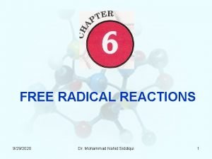 FREE RADICAL REACTIONS 9292020 Dr Mohammad Nahid Siddiqui