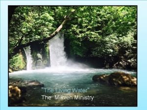 The Living Water The Mikveh Ministry Travelling through