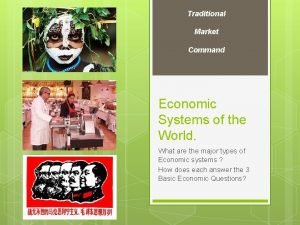 Traditional economic system example Traditional economic system example
