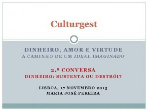 Culturgest DINHEIRO AMOR E VIRTUDE A CAMINHO DE