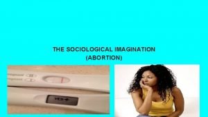 How sociologists view social problems: the abortion dilemma