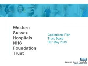 Western Sussex Hospitals NHS Foundation Trust Operational Plan