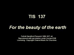 TIS 137 For the beauty of the earth