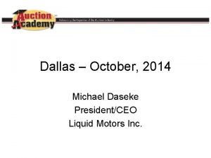 Dallas October 2014 Michael Daseke PresidentCEO Liquid Motors