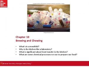Chapter 10 Brewing and Chewing Whats in a