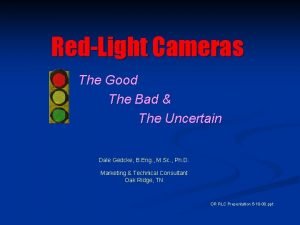 RedLight Cameras The Good The Bad The Uncertain