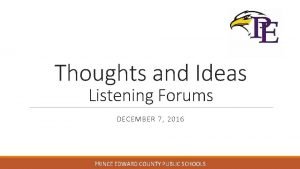 Thoughts and Ideas Listening Forums DECEMBER 7 2016