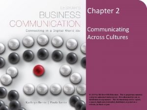 Chapter 2 Communicating Across Cultures 2014 by Mc