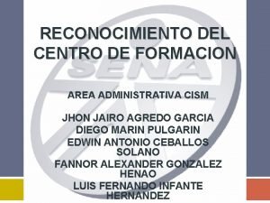 RECONOCIMIENTO DEL CENTRO DE FORMACION AREA ADMINISTRATIVA CISM