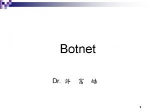 Botnet Dr 1 Botnet Trend Micro 2 Historical