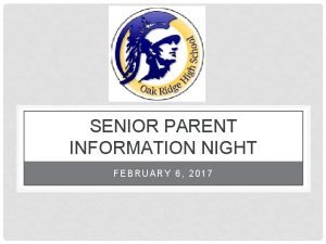SENIOR PARENT INFORMATION NIGHT FEBRUARY 6 2017 OBJECTIVES