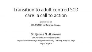 Transition to adult centred SCD care a call