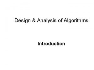 Design and analysis of algorithms