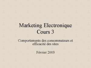 Marketing Electronique Cours 3 Comportements des consommateurs et